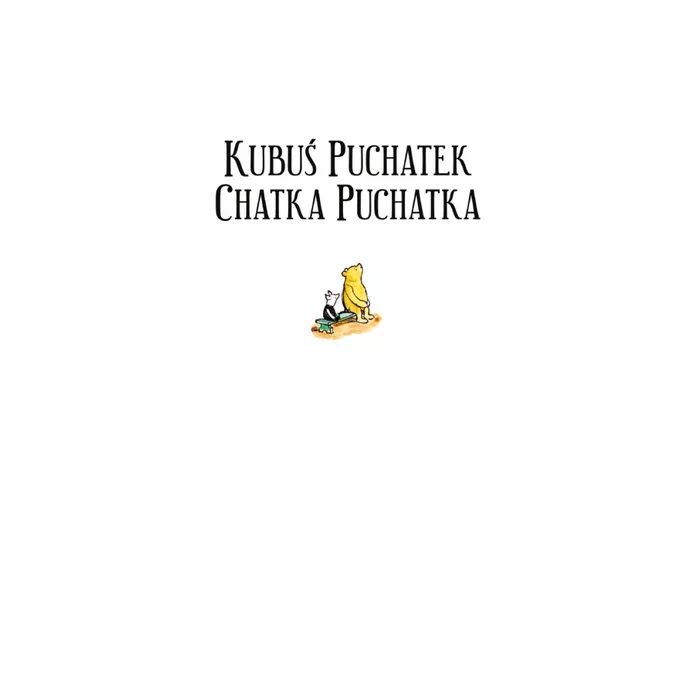 Nasza księgarnia Książeczka Kubuś Puchatek. Chatka Puchatka