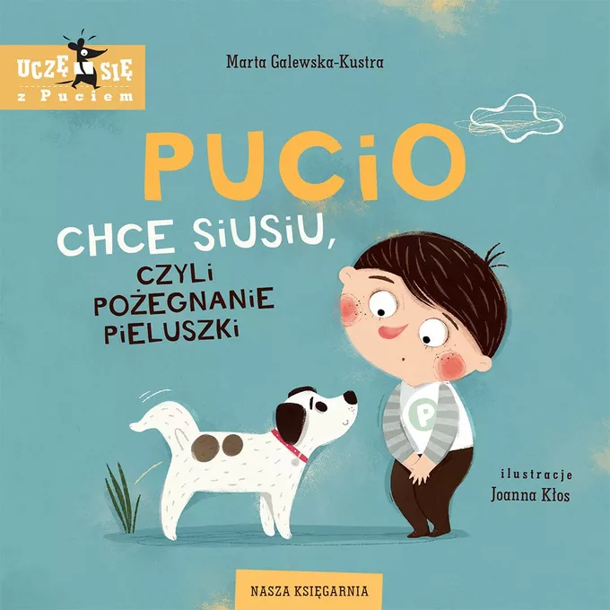 Nasza księgarnia Książeczka Pucio chce siusiu, czyli pożegnanie pieluszki