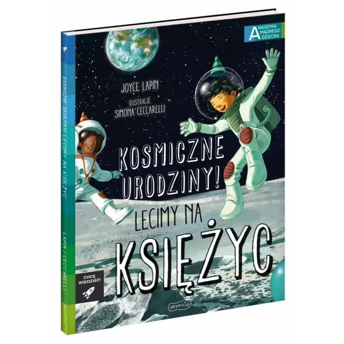 Harper Collins Książeczka Kosmiczne urodziny! Lecimy na Księżyc. Akademia mądrego dziecka. Chcę wiedzieć